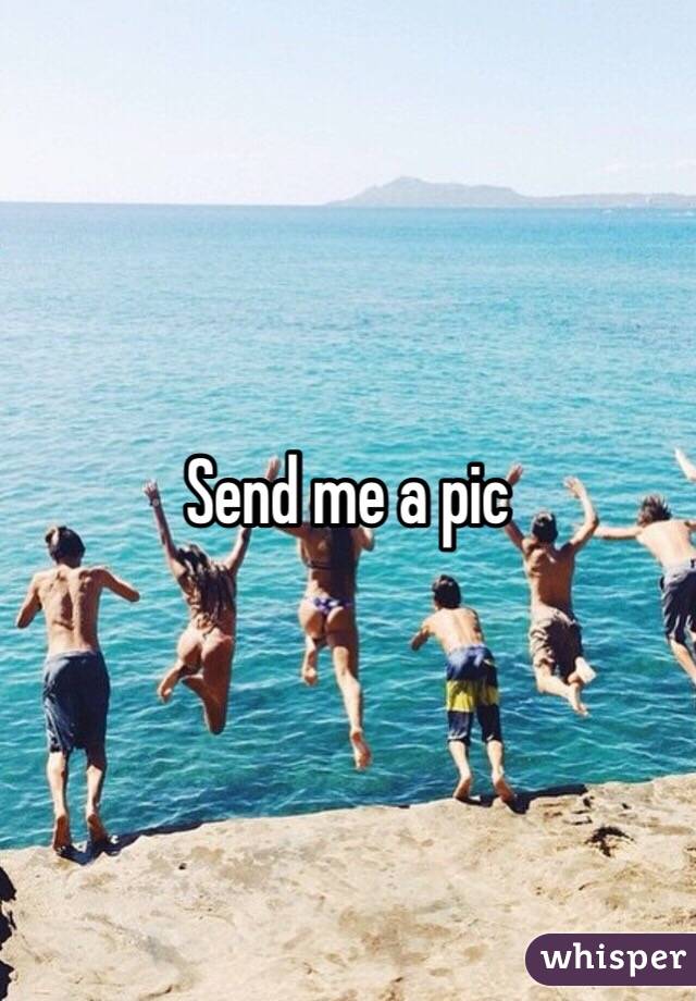 Send me a pic