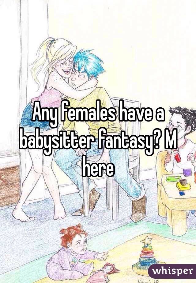 Any females have a babysitter fantasy? M here