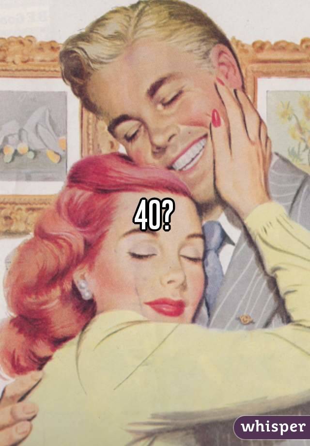 40?