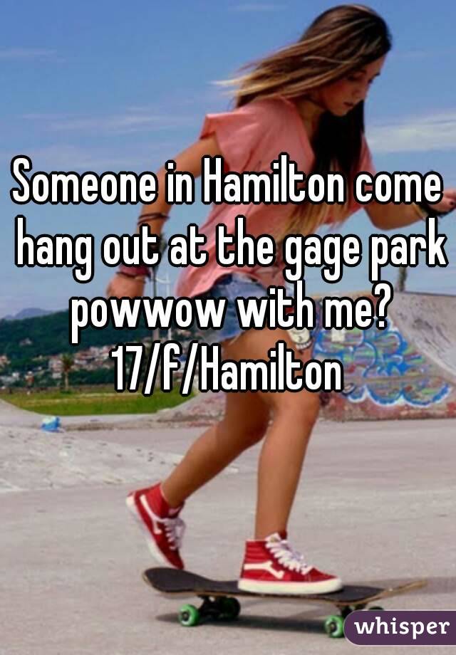 Someone in Hamilton come hang out at the gage park powwow with me?
17/f/Hamilton