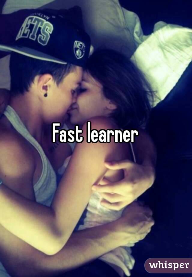 Fast learner