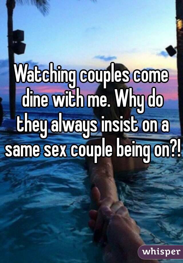 Watching couples come dine with me. Why do they always insist on a same sex couple being on?! 