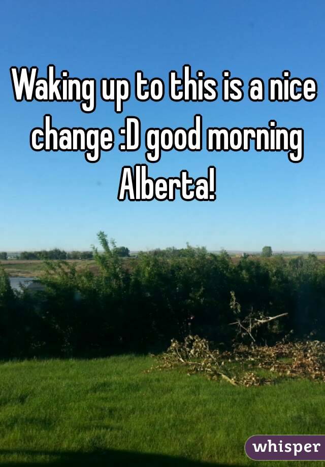 Waking up to this is a nice change :D good morning Alberta!