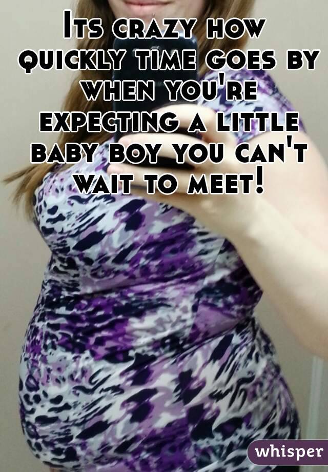 Its crazy how quickly time goes by when you're expecting a little baby boy you can't wait to meet!