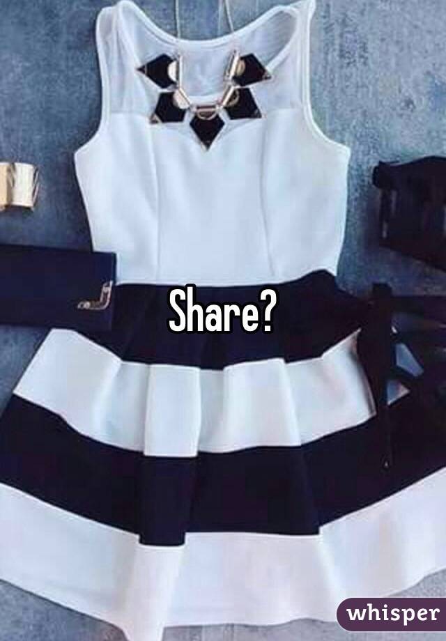 Share?