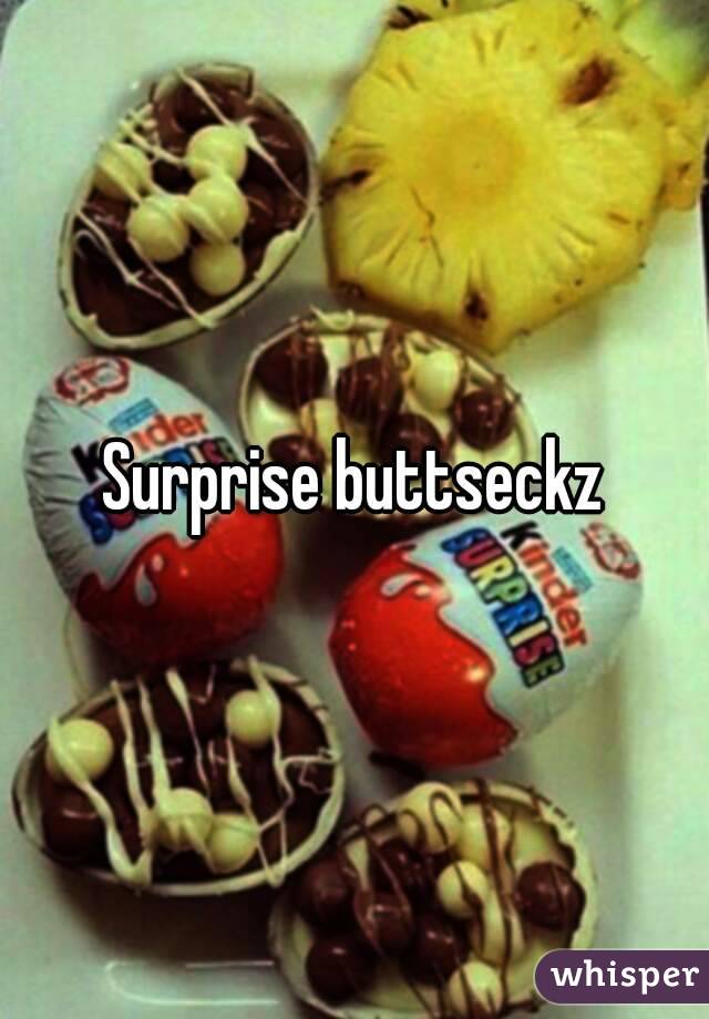 Surprise buttseckz