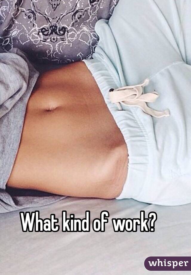 What kind of work?