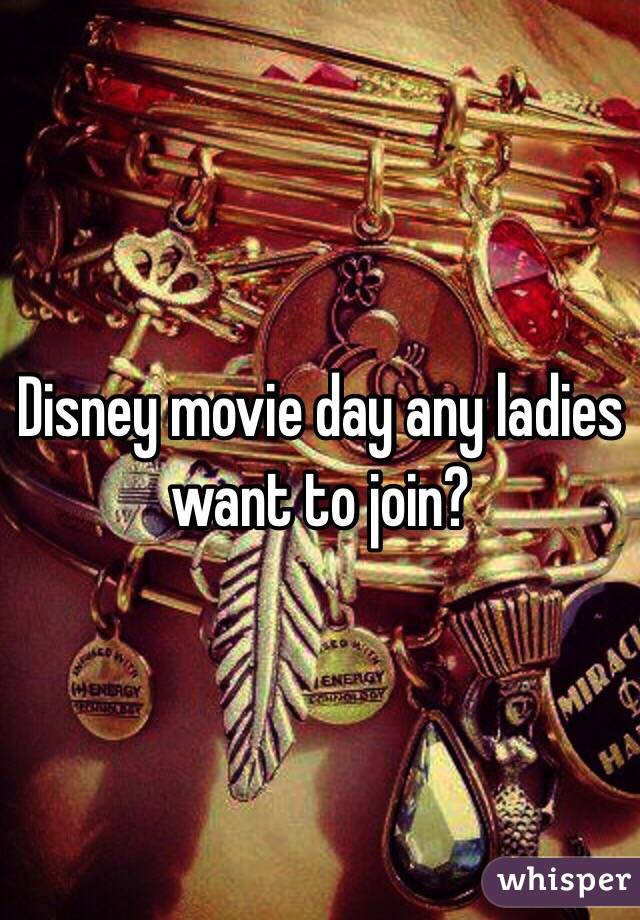 Disney movie day any ladies want to join?