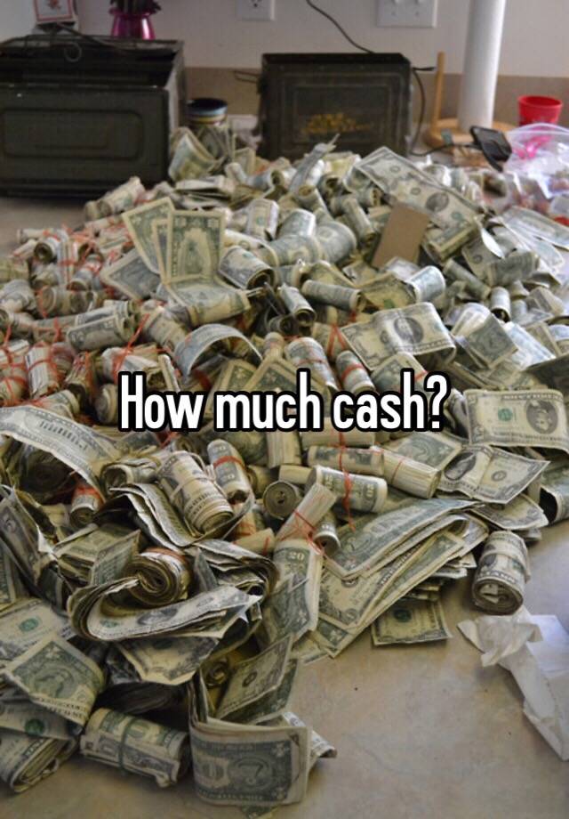 how-much-cash