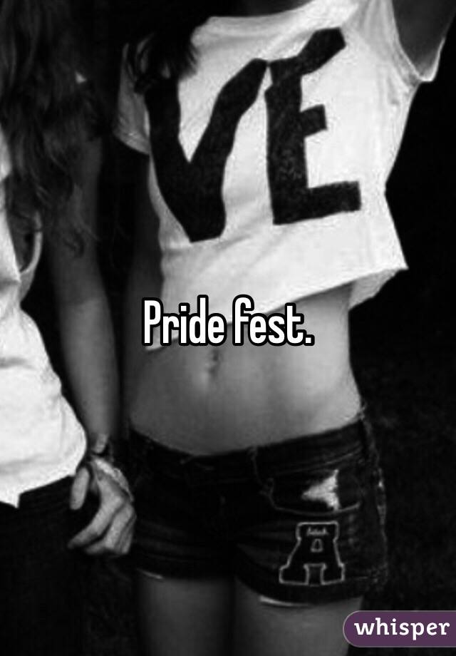 Pride fest. 
