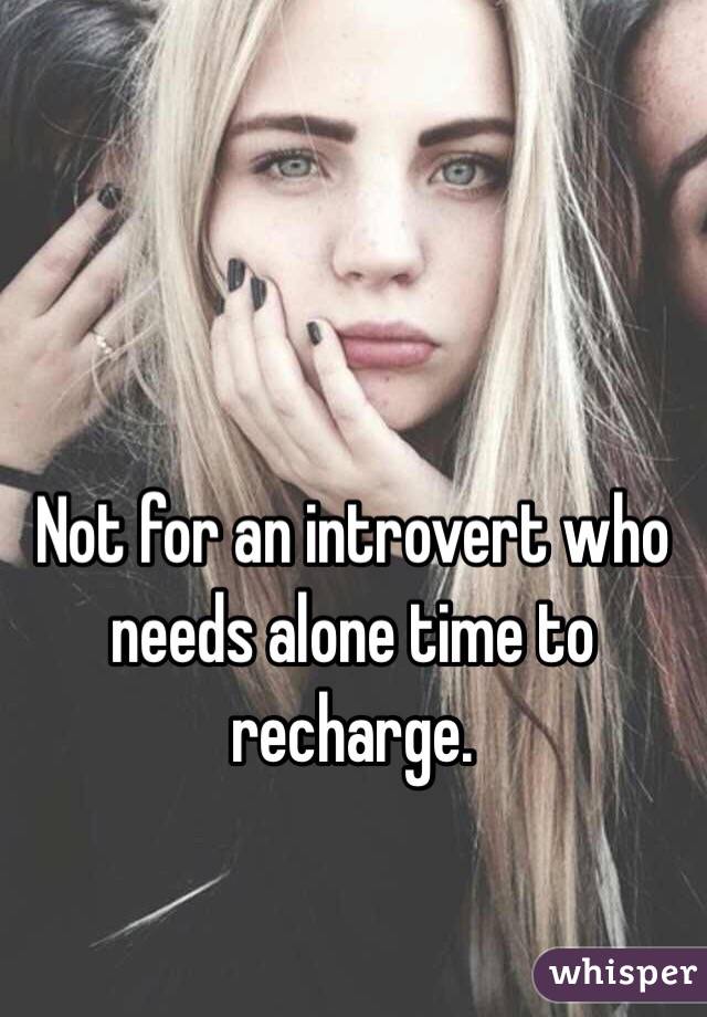 Not for an introvert who needs alone time to recharge. 