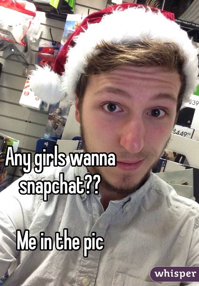 Any girls wanna snapchat??

Me in the pic
