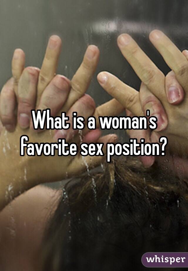 What is a woman's favorite sex position?