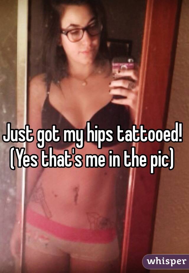 Just got my hips tattooed! (Yes that's me in the pic)