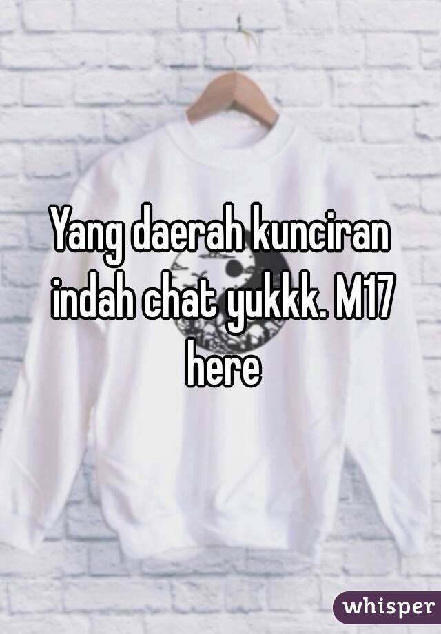 Yang daerah kunciran indah chat yukkk. M17 here