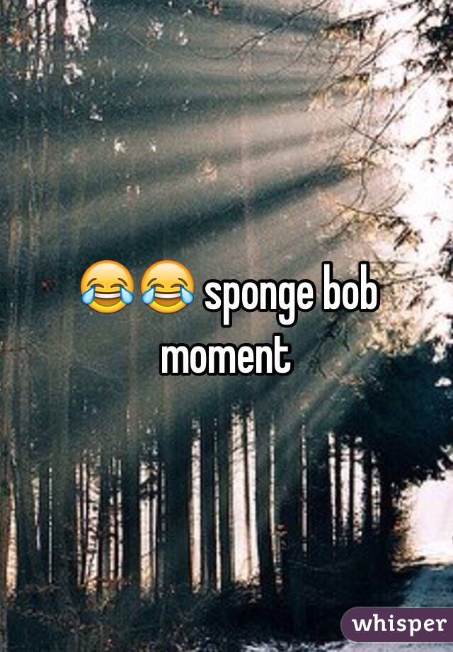 😂😂 sponge bob moment