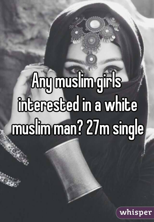 Any muslim girls interested in a white muslim man? 27m single