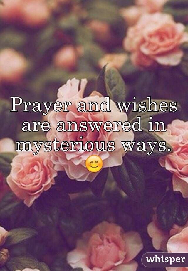 Prayer and wishes are answered in mysterious ways. 😊