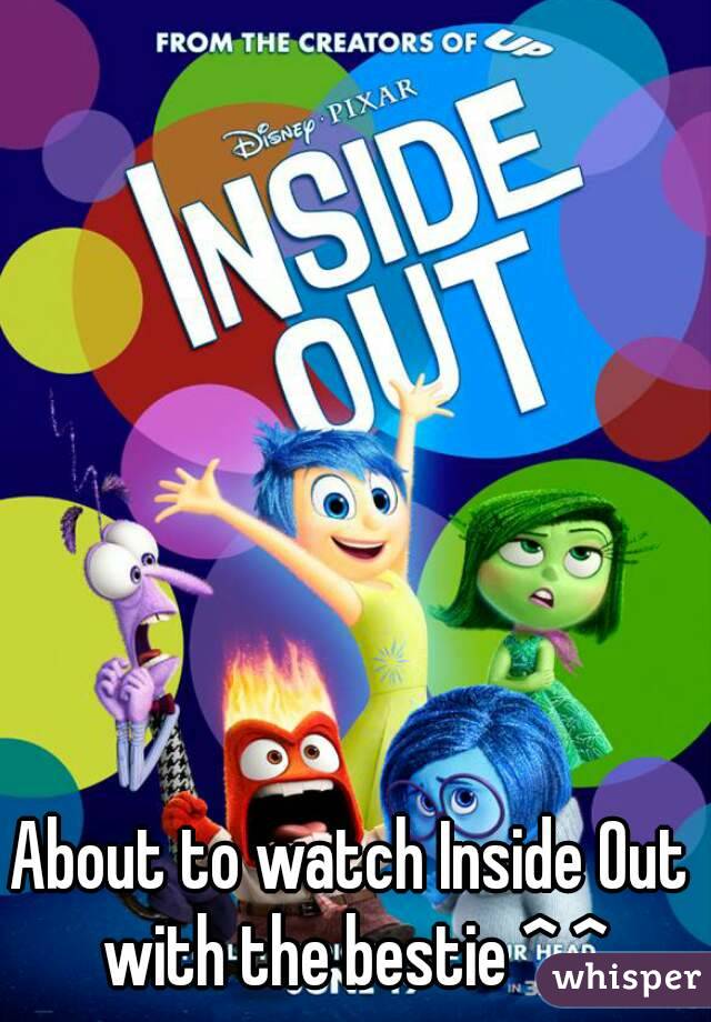 About to watch Inside Out with the bestie ^.^