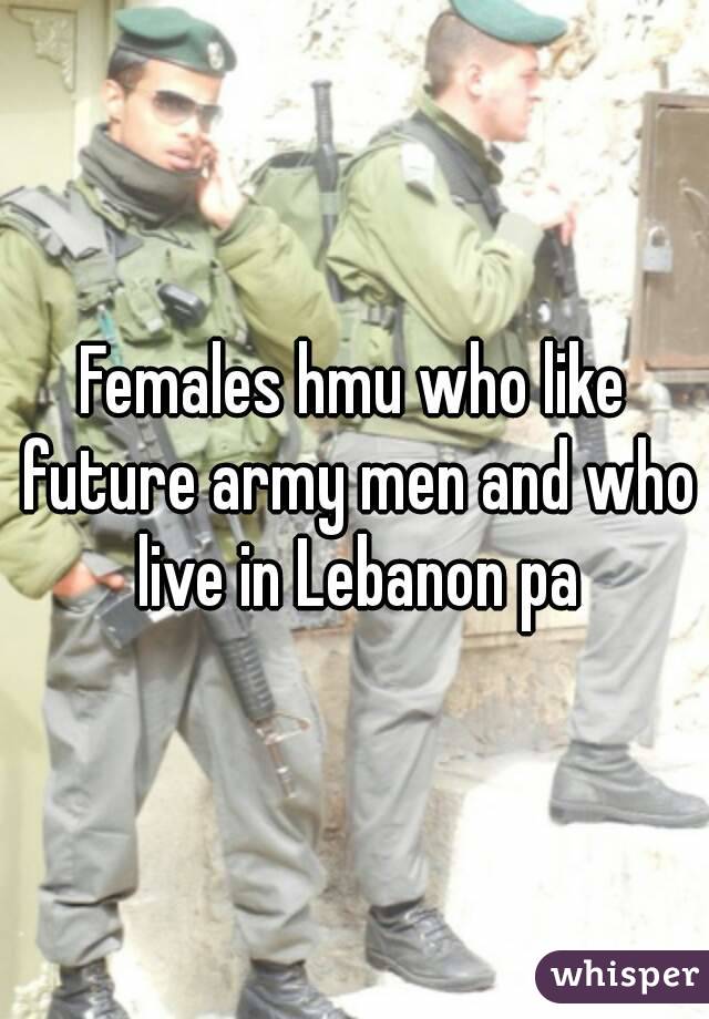 Females hmu who like future army men and who live in Lebanon pa