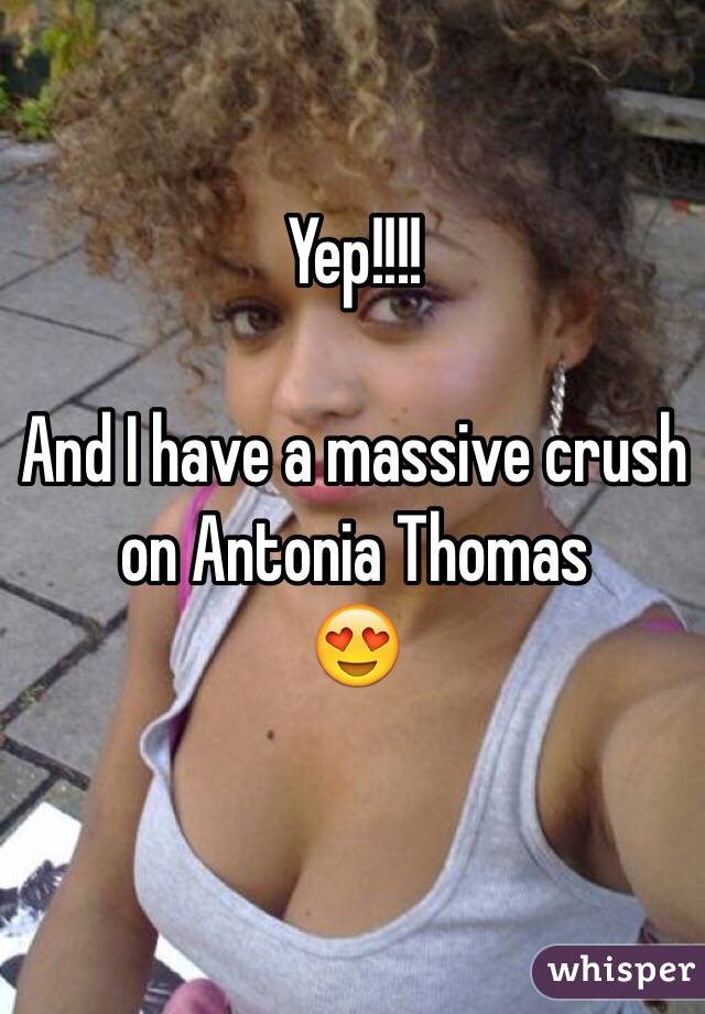 Yep!!!! 

And I have a massive crush on Antonia Thomas 
😍