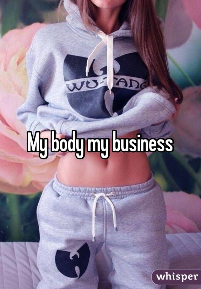 My body my business 