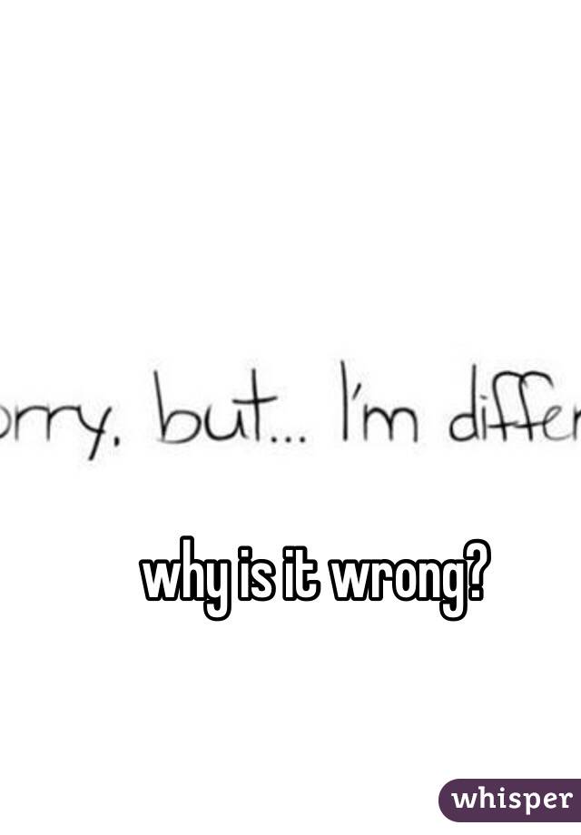 why is it wrong?