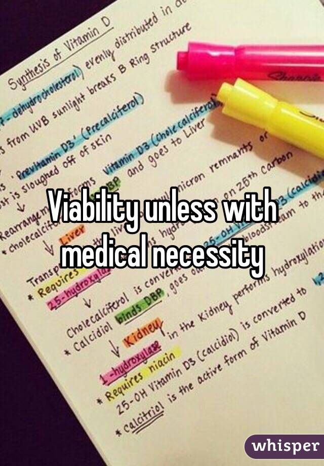 Viability unless with medical necessity