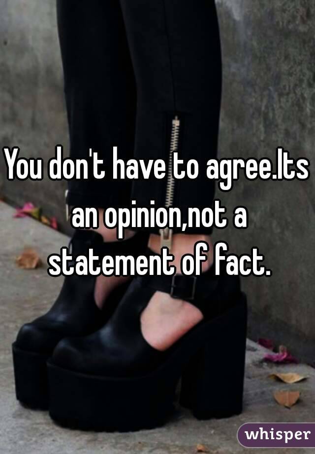 You don't have to agree.Its an opinion,not a statement of fact.