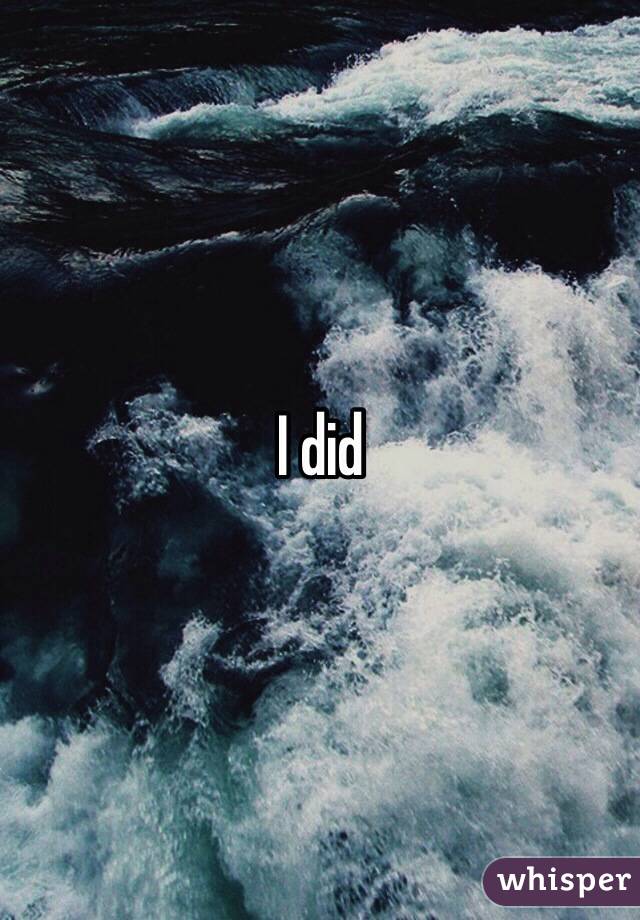 I did