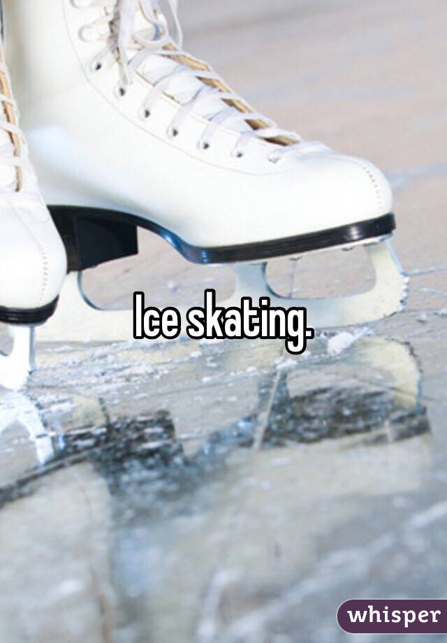 Ice skating. 