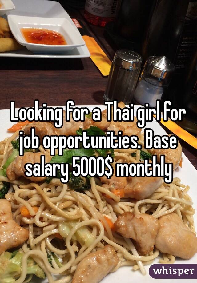 Looking for a Thai girl for job opportunities. Base salary 5000$ monthly 