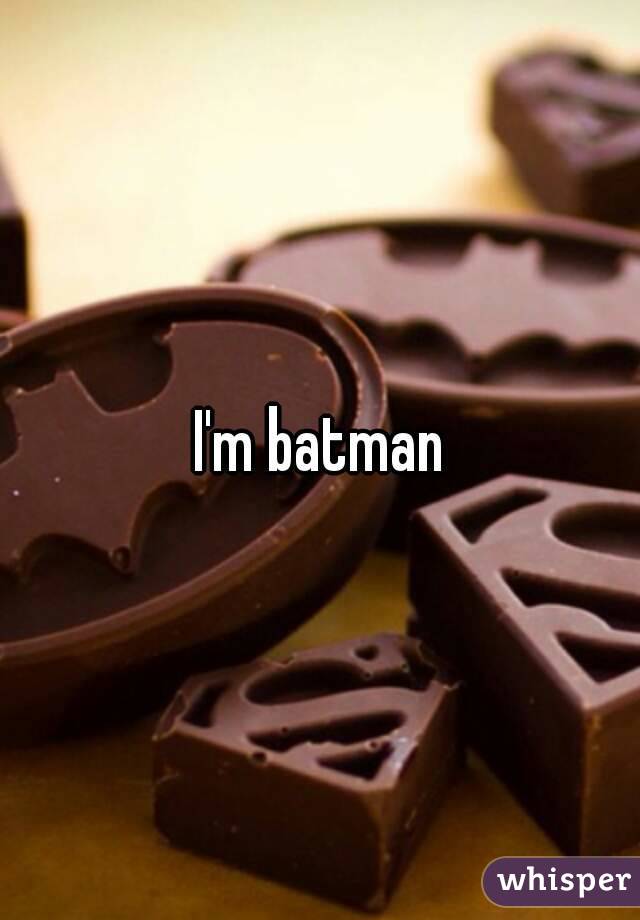 I'm batman