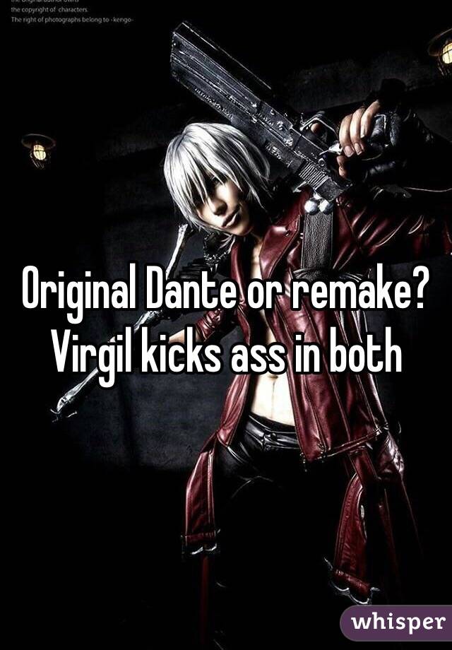 Original Dante or remake? Virgil kicks ass in both 