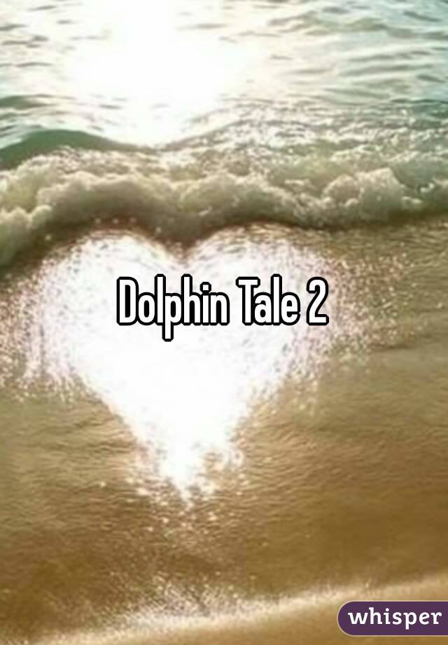 Dolphin Tale 2