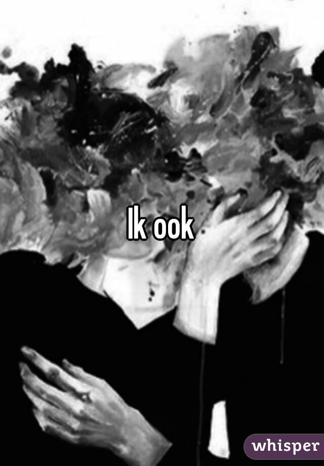 Ik ook