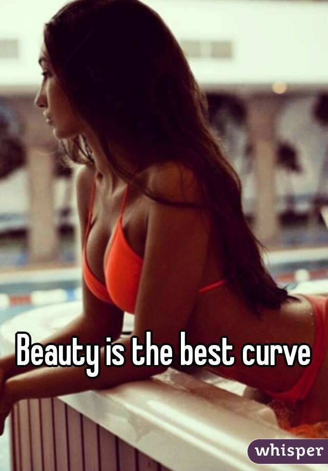 Beauty is the best curve