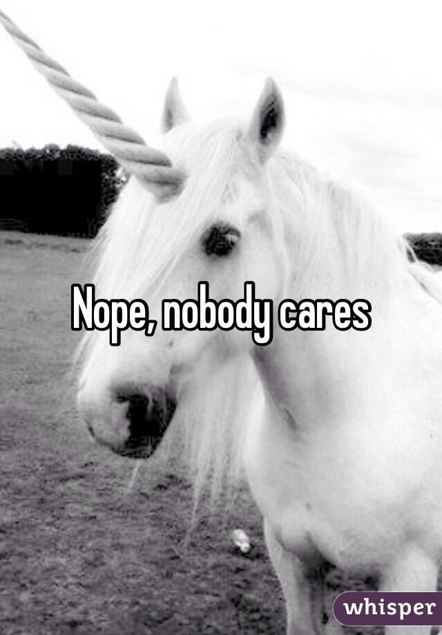 Nope, nobody cares 