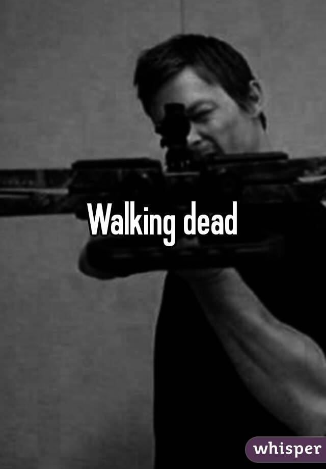 Walking dead