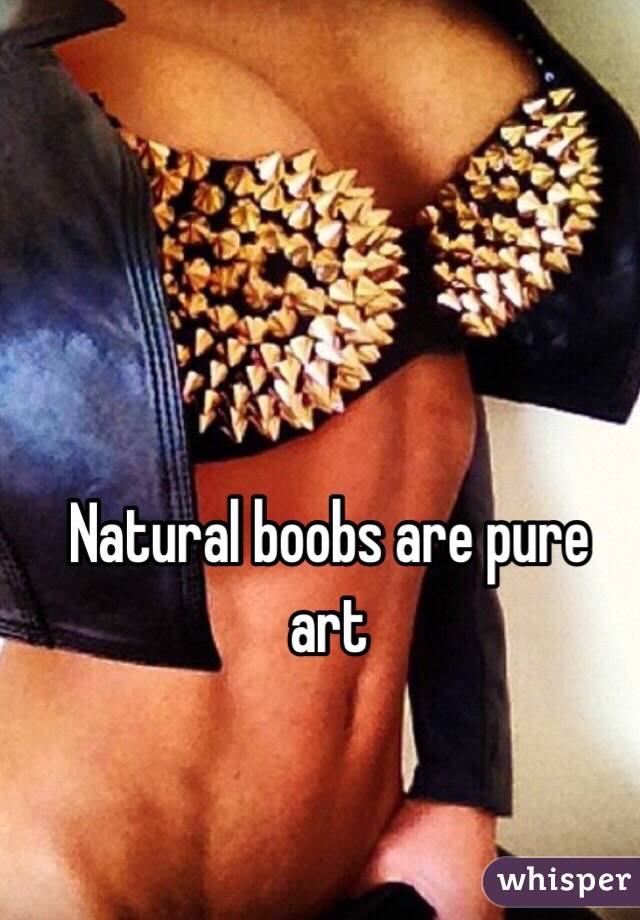 Natural boobs are pure art