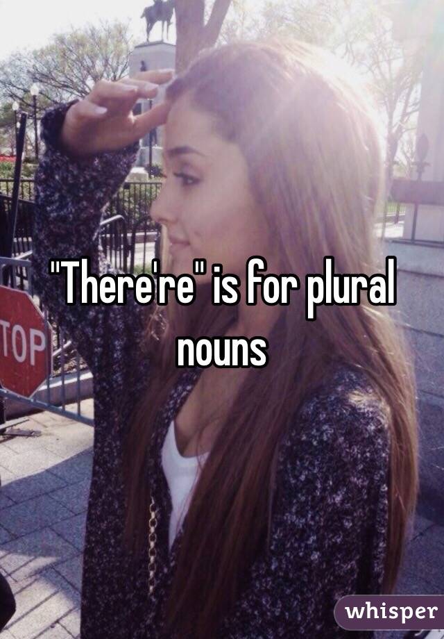 "There're" is for plural nouns