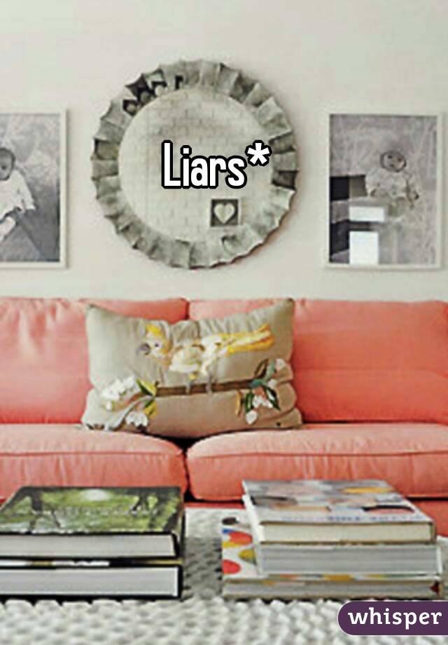 Liars*