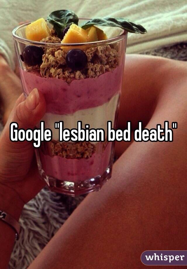 Google "lesbian bed death"