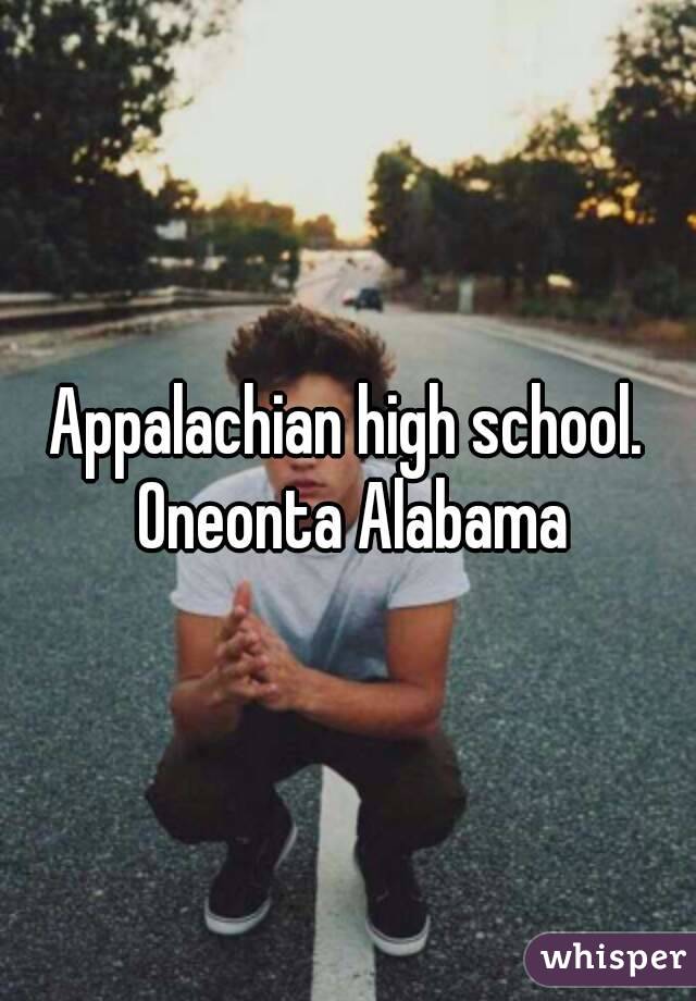 Appalachian high school. Oneonta Alabama