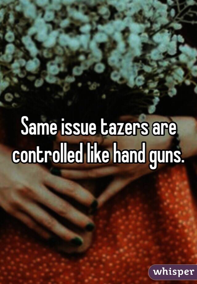 Same issue tazers are controlled like hand guns. 