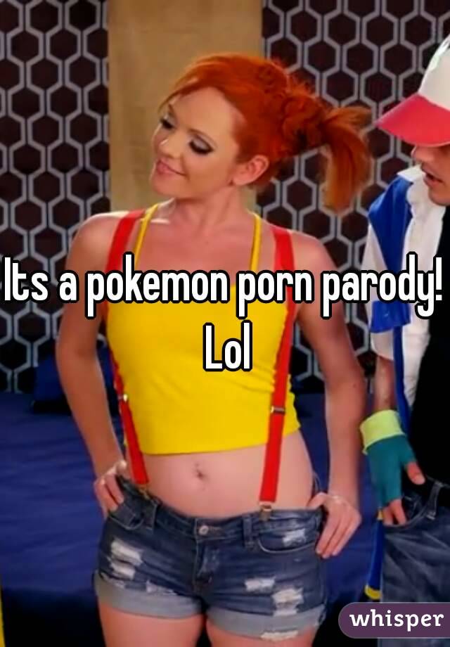 Its a pokemon porn parody! Lol