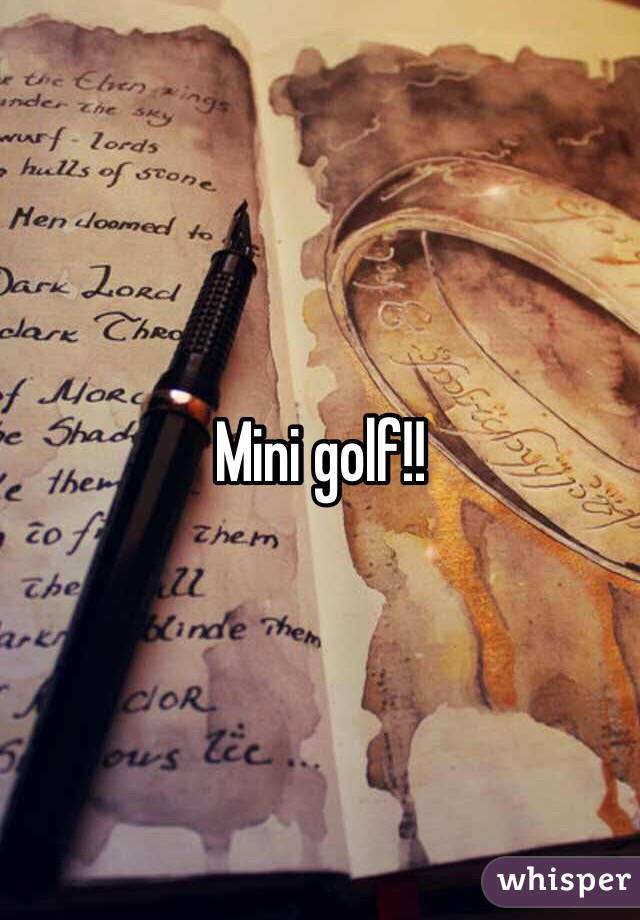 Mini golf!!