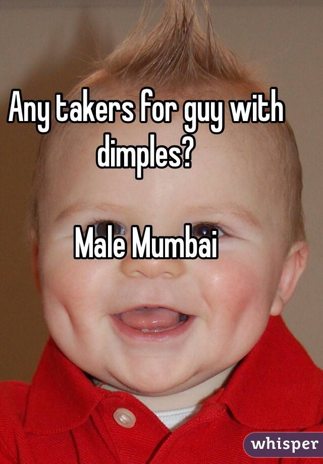 Any takers for guy with dimples?

Male Mumbai 