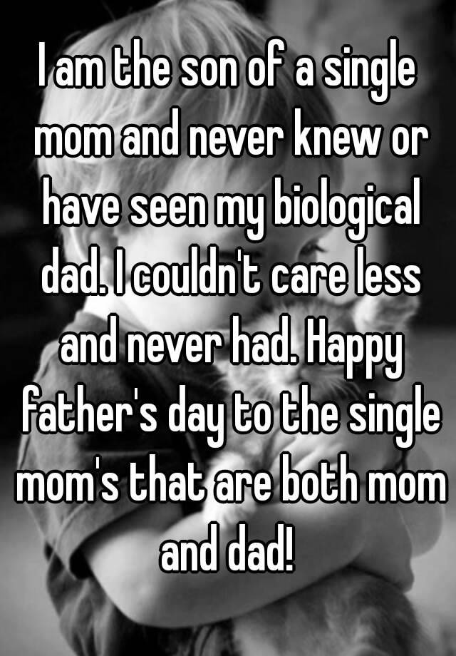 i-am-the-son-of-a-single-mom-and-never-knew-or-have-seen-my-biological