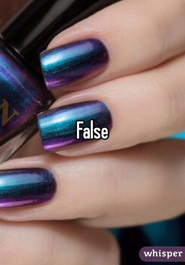 False